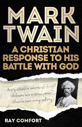 Cover image for Mark Twain: A Christian Response to His Battle With God