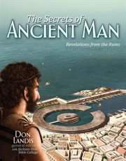 The secrets of ancient man : revelations from the ruins cover image