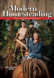 Modern homesteading : rediscovering the American dream cover image