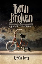 Born broken : an adoptive journey cover image