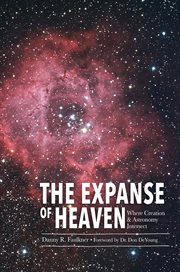 The expanse of heaven. Where Creation & Astronomy Intersect cover image