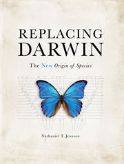 Replacing Darwin : the NEW Origin of Species cover image