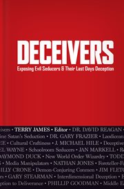Deceivers. Exposing Evil Seducers & Their Last Days Deception cover image