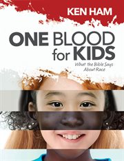 One Blood for Kids : What the Bible Says about Race cover image