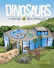 Dinosaurs for little kids : where did they go? cover image