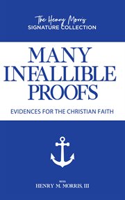 Many infallible proofs : practical and useful evidences of Christianity cover image