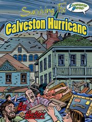 Surviving the Galveston Hurricane Surviving the Galveston Hurricane