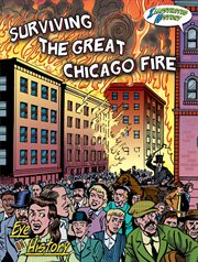 Surviving the Great Chicago Fire Surviving the Great Chicago Fire