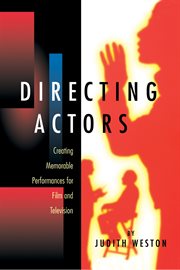 Directing actors: creating memorable performances for film and television cover image