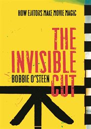 The invisible cut: how editors make movie magic cover image