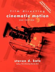Film directing cinematic motion: a workshop for staging scenes cover image