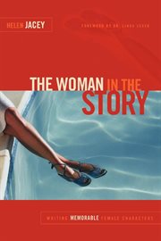 The woman in the story: writing memorable female characters cover image