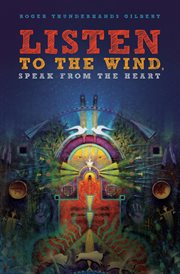 Listen to the wind, speak from the heart cover image