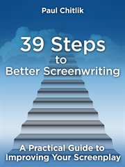 39 steps to better screenwriting. A Practical Guide to Improving Your Screenplay cover image