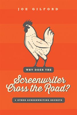 Cover image for Why Does the Screenwriter Cross the Road?