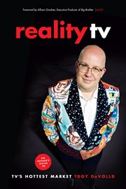 Reality TV : An Insider's Guide to TV's Hottest Market -2nd edition cover image