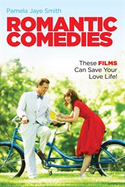 Romantic Comedies : These Films Can Save Your Love Life! cover image