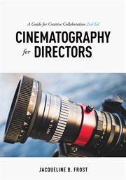 Cinematography for directors. A Guide for Creative Collaboration cover image