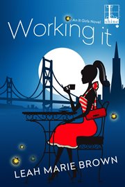 Working it : an It girl novel cover image