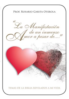 Cover image for "La Manifestación De Un Inmenso Amor a Pesar De..."