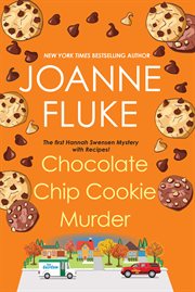 Chocolate chip cookie murder : a Hannah Swensen mystery cover image