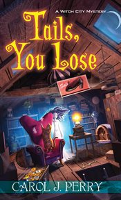 Tails, you lose : a Witch City mystery cover image