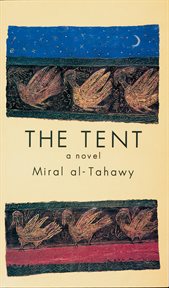 The tent : a novel cover image