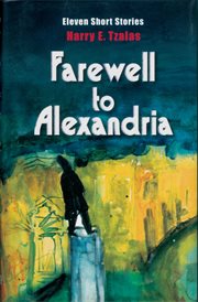 Farewell to Alexandria : eleven short stories cover image
