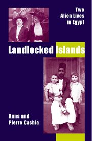 Landlocked islands : two alien lives in Egypt cover image
