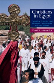 Christians in Egypt : Orthodox, Catholic, and Protestant communities, past and present cover image