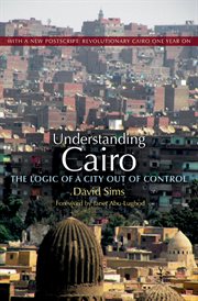 Understanding Cairo : the logic of a city out of control cover image