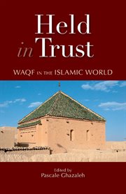 Held in trust : Waqf in the Islamic world cover image