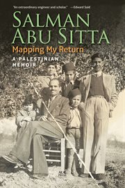 Mapping my return : a Palestinian memoir cover image