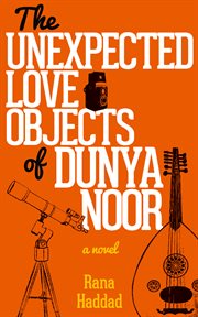 The unexpected love objects of Dunya Noor cover image