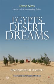 Egypt's desert dreams : development or disaster? cover image