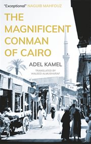 The magnificent conman of cairo. A Novel cover image