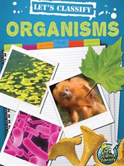 Let's Classify Organisms! Let's Classify Organisms!