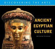 Ancient Egyptian Culture Ancient Egyptian Culture