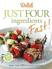 Delish just four ingredients--fast! cover image