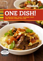 Good housekeeping one dish! : 90 Irresistibly easy dinners that are ready when you are cover image
