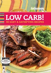 Good housekeeping low carb! : 90 easy & satisfying recipes cover image