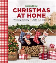 Country living Christmas at home : Decorating Ideas - Crafts - Recipes cover image