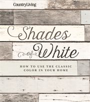 Shades of white : how to use the classic color in your home cover image