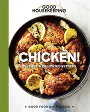 Good Housekeeping Chicken! : 75+ Easy & Delicious Recipes cover image