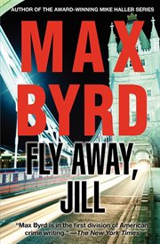 Fly away, Jill : a Mike Haller mystery cover image