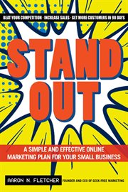Stand out : a simple and effective online marketing plan for your small business cover image