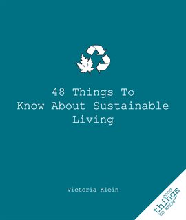 Cover image for 48 Things to Know About Sustainable Living