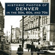 Historic photos of Denver in the 50s, 60s, and 70s cover image