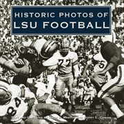Historic photos of lsu football cover image