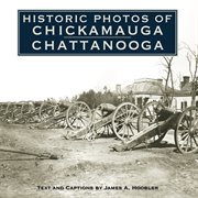 Historic photos of Chickamauga Chattanooga cover image